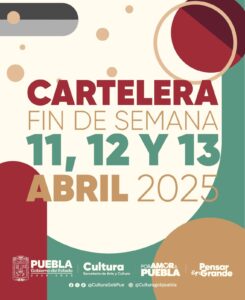 Agenda cultural en Puebla para el 11, 12 y 13 de abril