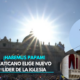 ¡Habemus Papam! Vaticano elige nuevo líder de la Iglesia