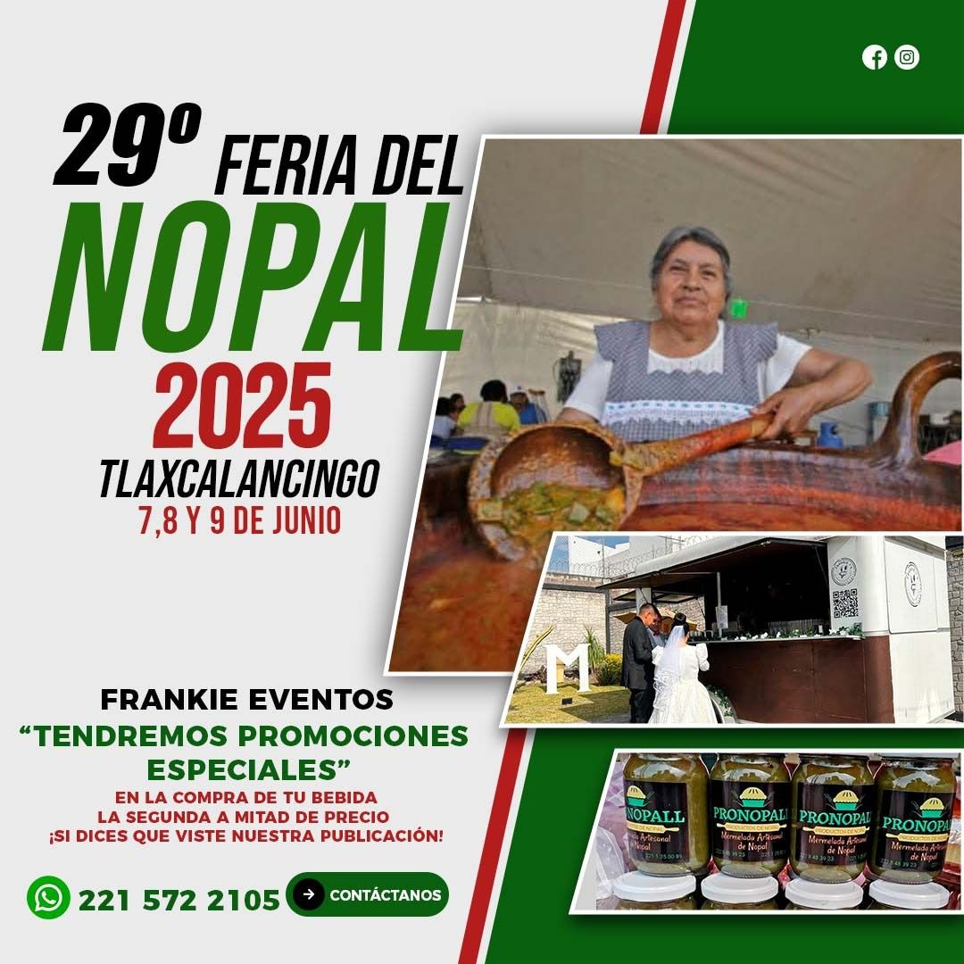 Disfruta de la 29ª Feria del Nopal en Tlaxcalancingo del 7 al 9 de junio. Conoce su gastronomía, artesanías y actividades culturales. ¡No te la pierdas!