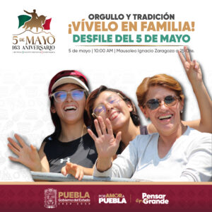 Puebla celebrará el 163 Aniversario de la Batalla de Puebla con desfile cívico-militar