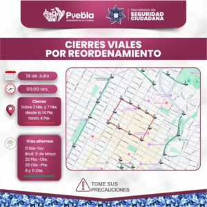 Desde las 5:00 h del 18 de julio habrá cierres en la 2 y 7 Norte, entre la 14 y 4 Poniente. Tránsito dará apoyo; toma vías alternas.