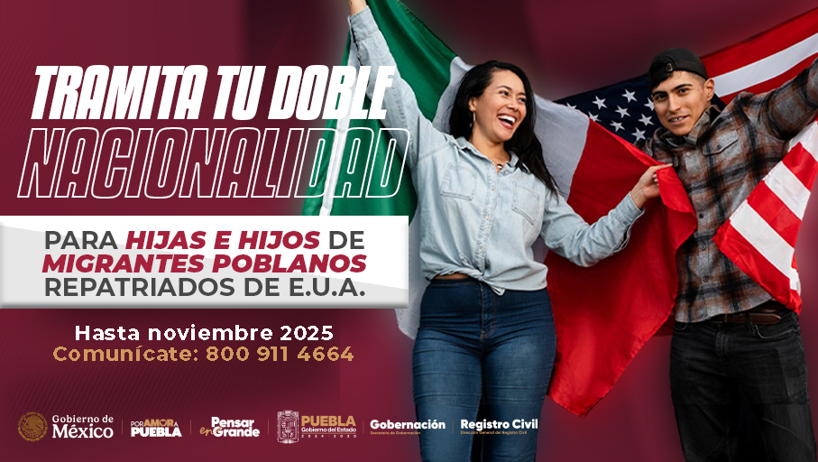 Regresar a casa también es un nuevo comienzo: Gobierno de Puebla impulsa la doble nacionalidad para hijos de migrantes