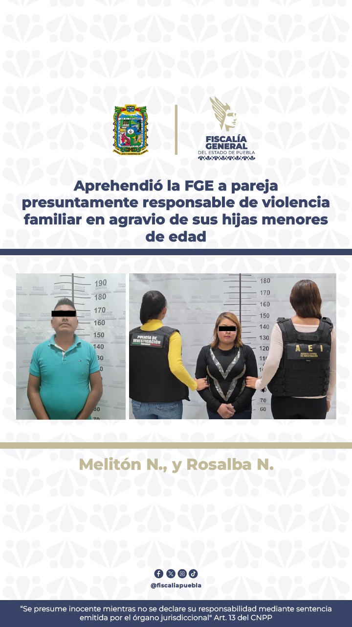 La FGE detuvo a una pareja en Puebla por presunta violencia familiar y abandono de dos menores; el Juez de Control definirá su situación jurídica.